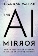 Book cover for Shannon Vallor's "The AI Mirror." Large black text features "THE AI" above a mirrored "MIRROR." Subtitle: "How to Reclaim Our Humanity in an Age of Machine Thinking." The background is iridescent with cool, shimmering tones.